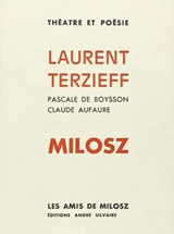 Théâtre et poésie : Laurent Terzieff, Milosz, choix de textes