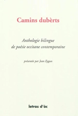 Camins dubèrts : anthologie bilingue de poésie occitane contemporaine