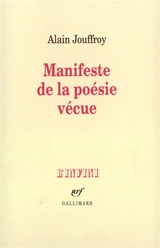 Manifeste de la poésie vécue : avec photographies et arme invisible - Alain Jouffroy