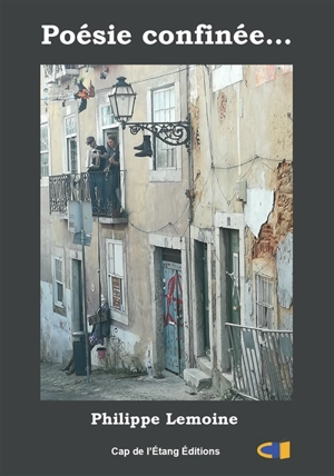 Poésie confinée... - Philippe Lemoine