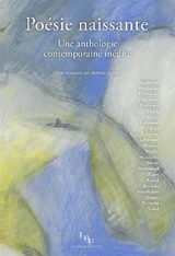 Poésie naissante : une anthologie contemporaine inédite