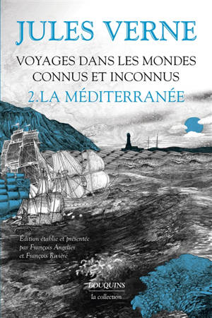 Voyages dans les mondes connus et inconnus. Vol. 2. La Méditerranée - L'archipel en feu