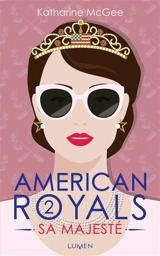 American royals. Vol. 2. Sa Majesté - Katharine McGee
