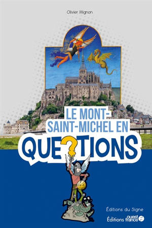 Le Mont-Saint-Michel en questions - Olivier Mignon