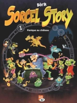 Sorcel story. Vol. 1. Panique au château - Bérik