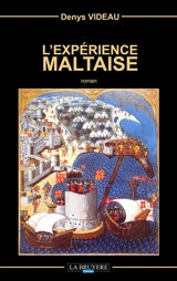 L'EXPERIENCE MALTAISE - Denys Videau