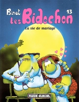 Les Bidochon. Vol. 13. La Vie de mariage - Christian Binet