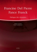 Francine Del Pierre, Fance Franck : dialogue des céramistes - Antoine Gournay