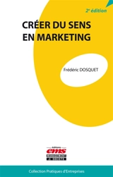 Créer du sens en marketing - Frédéric Dosquet