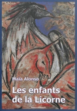 Les enfants de la licorne - Maïa Alonso