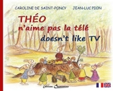 Théo n'aime pas la télé. Théo doesn't like TV - Caroline de Saint-Poncy