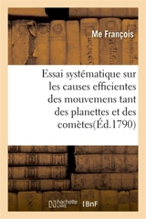 Essai systématique sur les causes efficientes des mouvemens tant des planettes et des comètes - Etienne François