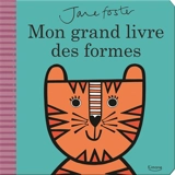 Mon grand livre des formes - Jane Foster