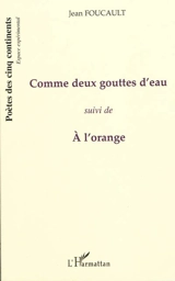 Comme deux gouttes d'eau. A l'orange - Jean Foucault