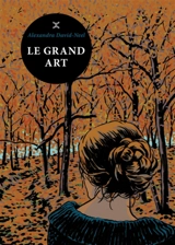 Le grand art : moeurs de théâtre : journal d'une actrice - Alexandra David-Neel