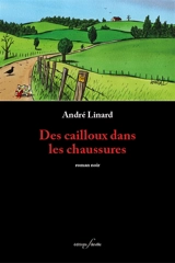 Des cailloux dans les chaussures - André Linard
