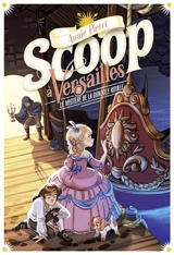 Scoop à Versailles. Vol. 3. Le mystère de la gondole royale - Annie Pietri