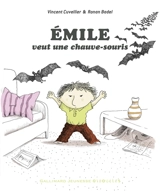 Emile. Vol. 1. Emile veut une chauve-souris - Vincent Cuvellier