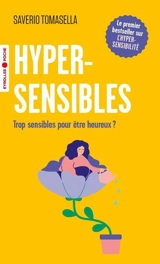 Hypersensibles : trop sensibles pour être heureux ? - Saverio Tomasella