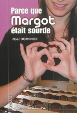 Parce que Margot était sourde - Noël Dompnier