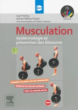 Musculation : épidémiologie et prévention des blessures : connaître les points clés des mouvements, renforcer les muscles profonds, éviter les mauvais gestes - Ivan Prothoy