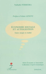 Economie sociale et autogestion : entre utopie et réalité - Nathalie Ferreira