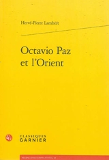Octavio Paz et l'Orient - Hervé-Pierre Lambert