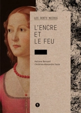 Les dents noires. Vol. 3. L'encre et le feu - Héliane Bernard