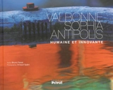Valbonne Sophia Antipolis : humaine et innovante - Bruno Ferret