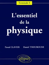 L'essentiel de la physique : terminale S - Pascal Clavier