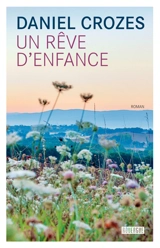 Un rêve d'enfance - Daniel Crozes