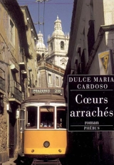 Coeurs arrachés - Dulce Maria Cardoso