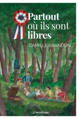 Partout où ils sont libres. Vol. 1. Les heurts du bal - Camille Grandon