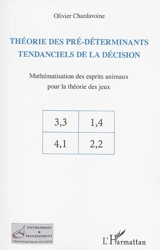 Théorie des pré-déterminants tendanciels de la décision : mathématisation des esprits animaux pour la théorie des jeux - Olivier Chardavoine