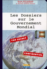 Celui qui vient. Vol. 2. Les dossiers sur le gouvernement mondial : top secret, confidentiel - Anne Meurois-Givaudan