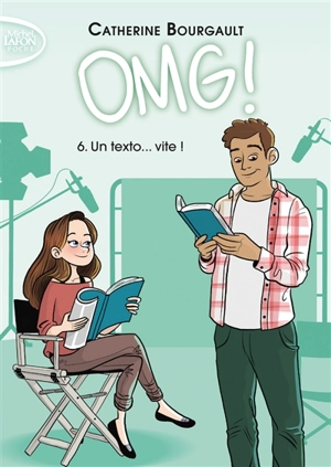 OMG!. Vol. 6. Un texto... vite ! - Catherine Bourgault