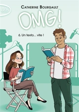 OMG!. Vol. 6. Un texto... vite ! - Catherine Bourgault