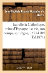 Isabelle la Catholique, reine d'Espagne : sa vie, son temps, son règne, 1451-1504 (Ed.1874) - Charles 8