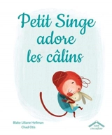 Petit singe adore les câlins - Blake Liliane Hellman
