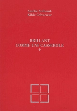 Brillant comme une casserole - Amélie Nothomb
