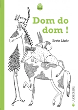 Dom do dom ! - Ervin Lázár
