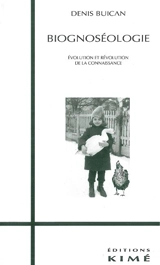 Biognoséologie : évolution et révolution de la connaissance - Denis Buican