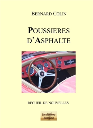 Poussières d'asphalte - Bernard Colin
