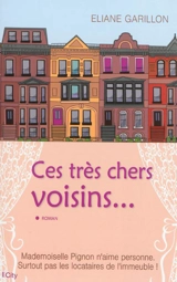 Ces très chers voisins... - Eliane Saliba Garillon