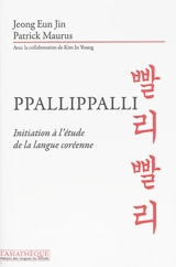 Ppallippalli : initiation à l'étude de la langue coréenne - Eun-Jin Jeong