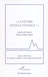 La victime est-elle coupable ? : autour de l'oeuvre d'Ezzat Abdel Fattah