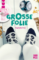 Grosse folie - Raphaële Frier