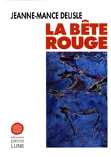 La bête rouge - Jeanne-Mance Delisle