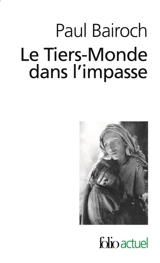 Le Tiers-monde dans l'impasse : le démarrage économique du XVIIIe au XXe siècle - Paul Bairoch