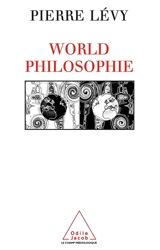 World philosophie : le marché, le cyberespace, la conscience - Pierre Lévy